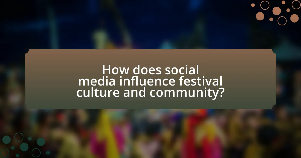 How does social media influence festival culture and community?