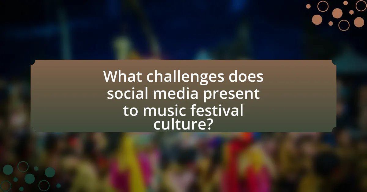 What challenges does social media present to music festival culture?